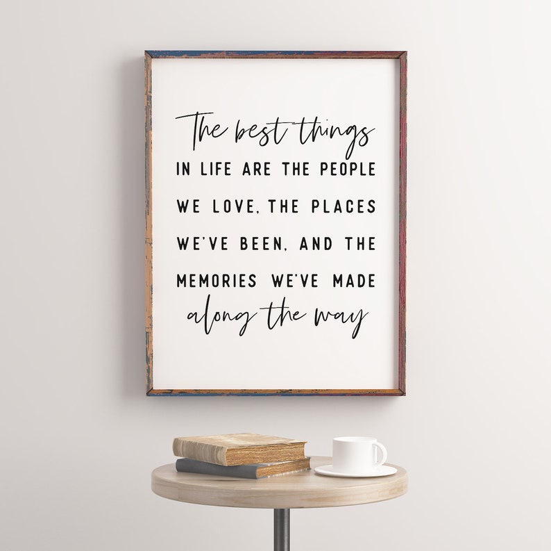 The best things in life  Printable wall art  Inspirational quote  Positive quotes  Quote print  Best friend gifts  Gift for family