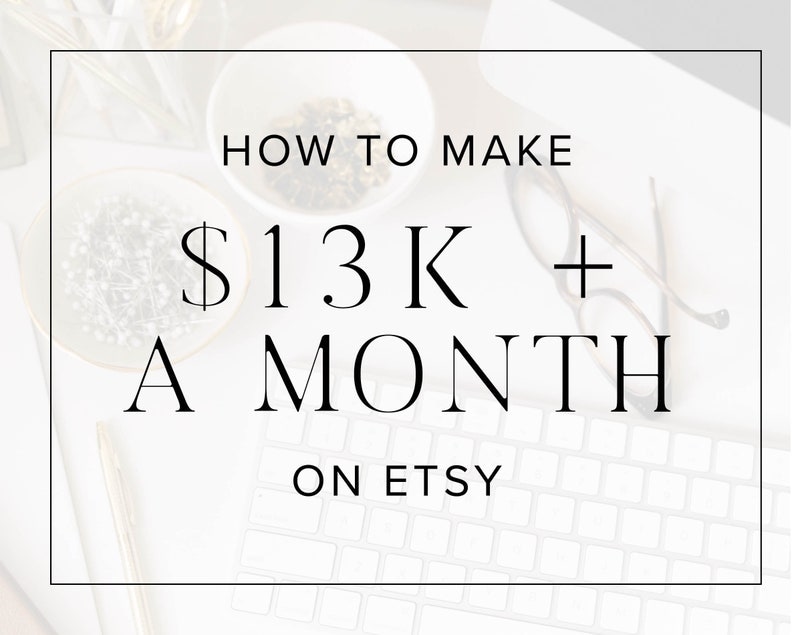 How To Make Money on Etsy  How to Grow Your Etsy Shop  Make Five Figures a Month on Etsy  Printable Download  Instant Download