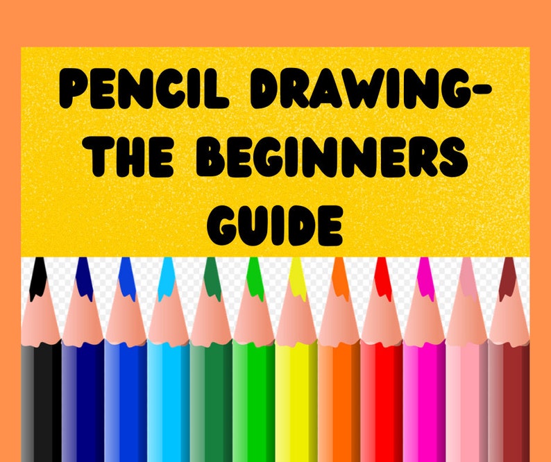 Pencil Drawings The Beginners Guide  The Step by Step Tutorial to Learn How to Draw and Sketch eBook Digital Download PDF