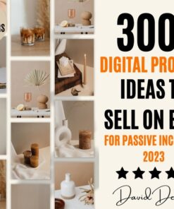 300 Digital Products Ideas To Create And Sell Today For Passive Income  Etsy Digital Downloads Small Business Ideas and Bestsellers to Sell