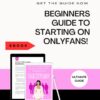 The Ultimate Beginner s Guide to Starting and Succeeding on OnlyFans Ebook  Guide  Digital Download
