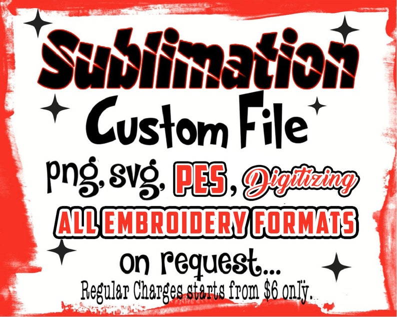 Customized Sublimation Digital Download on request  custom png  rush order svg  pes  Personalized design  logo  svg   pdf  ai made on order