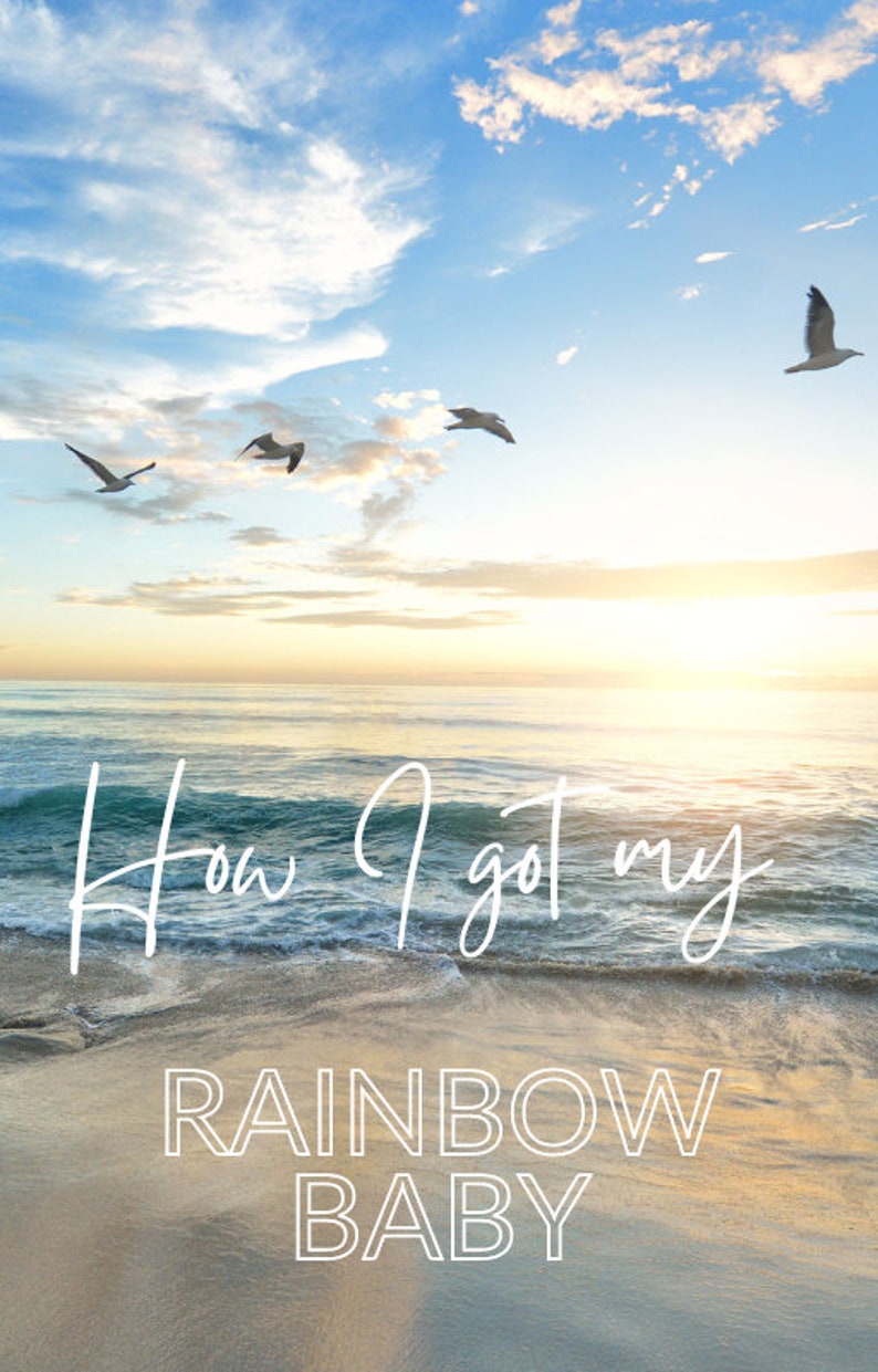 Digital Download   How I got my rainbow baby and How I can help you Ebook  miscarriage support  fertility support