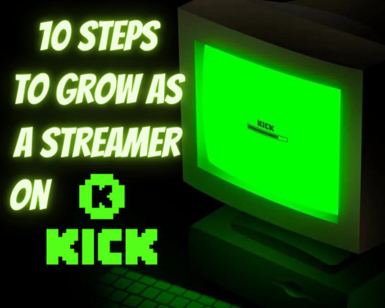 Ultimate Guide 10 Steps to Grow as a Kick com Streamer  PDF Digital Download
