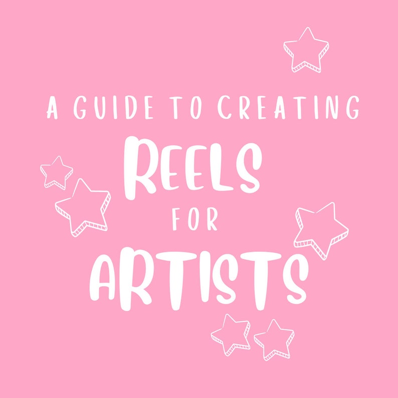 A Guide to Creating Reels for Artists   35 Page How To Digital Guide